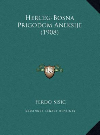 Carte Herceg-Bosna Prigodom Aneksije (1908) Ferdo Sisic