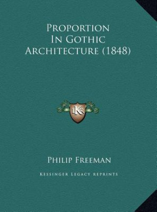 Buch Proportion In Gothic Architecture (1848) Philip Freeman