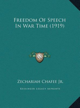 Kniha Freedom Of Speech In War Time (1919) Chafee  Zechariah  Jr.