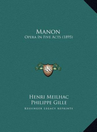 Kniha Manon: Opera in Five Acts (1895) Henri Meilhac