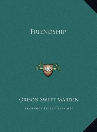 Kniha Friendship Orison Swett Marden