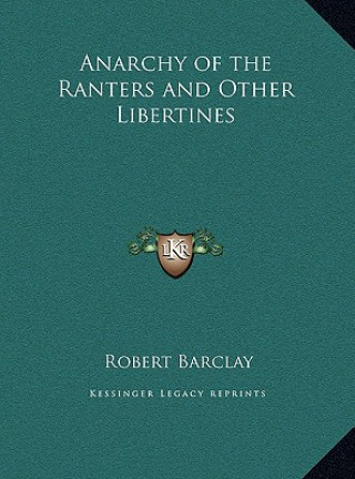 Kniha Anarchy of the Ranters and Other Libertines Robert Barclay