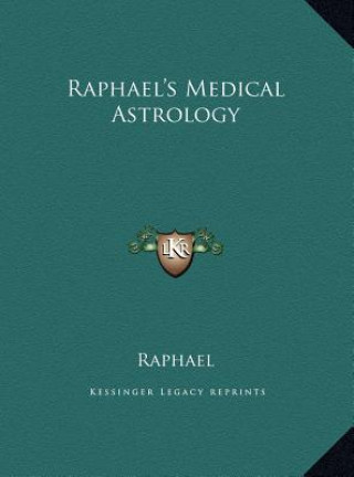 Könyv Raphael's Medical Astrology David Raphael