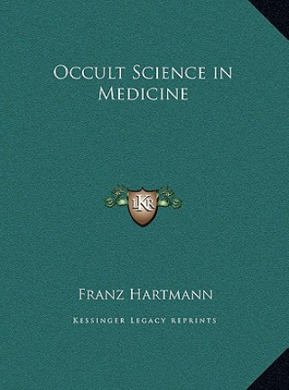 Książka Occult Science in Medicine Franz Hartmann