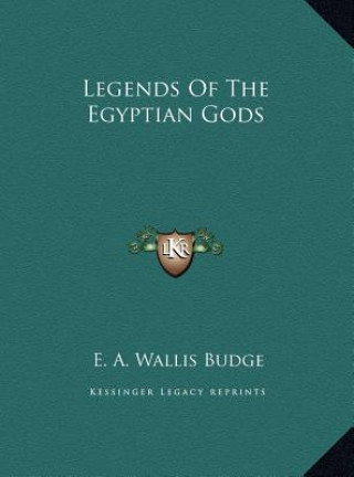Carte Legends Of The Egyptian Gods E. A. Wallis Budge