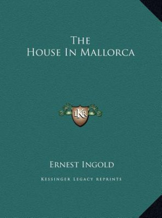 Livre The House In Mallorca Ernest Ingold