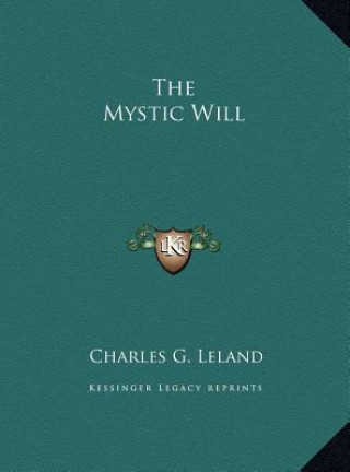 Carte The Mystic Will Charles G. Leland