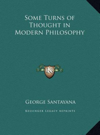 Carte Some Turns of Thought in Modern Philosophy George Santayana