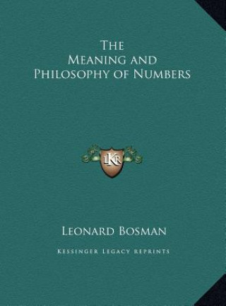 Książka The Meaning and Philosophy of Numbers Leonard Bosman