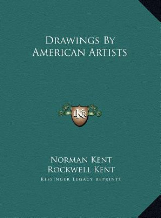 Könyv Drawings By American Artists Norman Kent