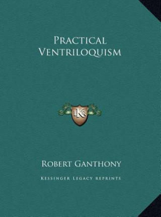 Książka Practical Ventriloquism Robert Ganthony