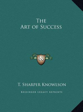 Kniha The Art of Success T. Sharper Knowlson