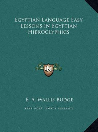 Книга Egyptian Language Easy Lessons in Egyptian Hieroglyphics E. A. Wallis Budge