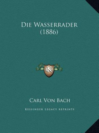 Libro Die Wasserrader (1886) Carl Von Bach