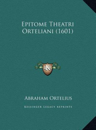Carte Epitome Theatri Orteliani (1601) Abraham Ortelius