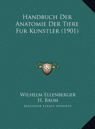Carte Handbuch Der Anatomie Der Tiere Fur Kunstler (1901) Wilhelm Ellenberger