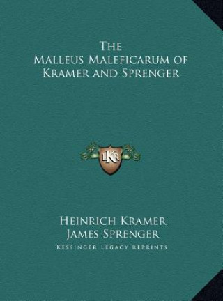 Kniha The Malleus Maleficarum of Kramer and Sprenger Heinrich Kramer