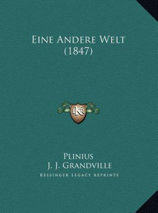 Könyv Eine Andere Welt (1847) Plinius