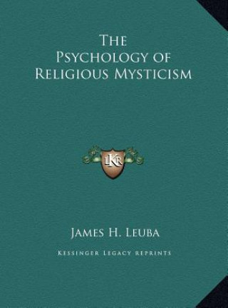 Kniha The Psychology of Religious Mysticism James H. Leuba