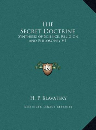 Libro The Secret Doctrine: Synthesis of Science, Religion and Philosophy V1 Helena Petrovna Blavatsky