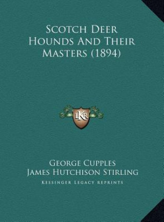 Carte Scotch Deer Hounds And Their Masters (1894) George Cupples