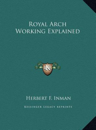 Book Royal Arch Working Explained Herbert F. Inman