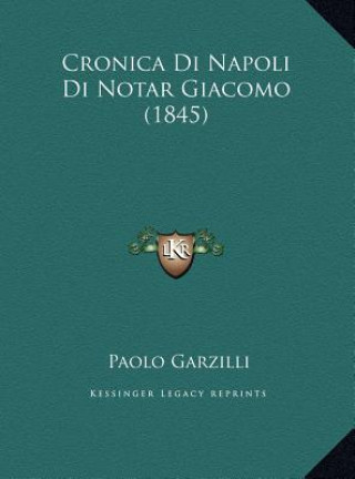 Buch Cronica Di Napoli Di Notar Giacomo (1845) Paolo Garzilli