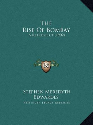 Buch The Rise Of Bombay: A Retrospect (1902) Stephen Meredyth Edwardes