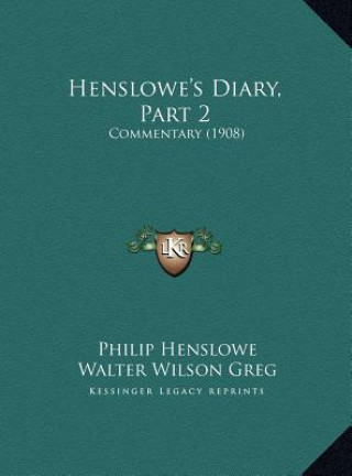Książka Henslowe's Diary, Part 2: Commentary (1908) Philip Henslowe