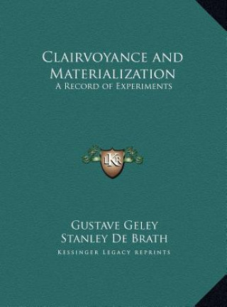 Libro Clairvoyance and Materialization: A Record of Experiments Gustave Geley