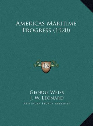 Книга Americas Maritime Progress (1920) George Weiss