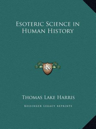 Buch Esoteric Science in Human History Thomas Lake Harris