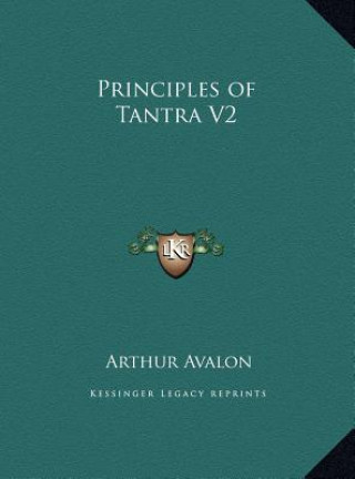 Kniha Principles of Tantra V2 Arthur Avalon