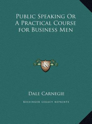 Buch Public Speaking Or A Practical Course for Business Men Dale Carnegie