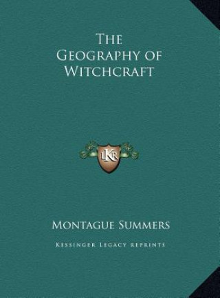 Kniha The Geography of Witchcraft Montague Summers