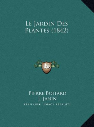 Kniha Le Jardin Des Plantes (1842) Pierre Boitard