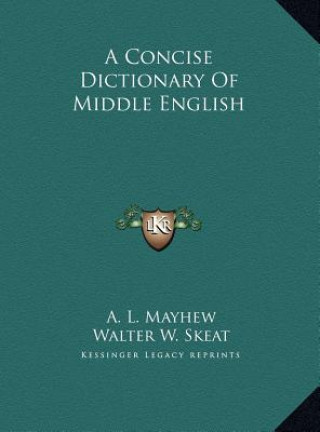 Book A Concise Dictionary Of Middle English A. L. Mayhew