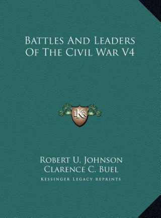 Книга Battles And Leaders Of The Civil War V4 Robert U. Johnson