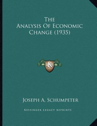 Könyv The Analysis Of Economic Change (1935) Joseph A. Schumpeter