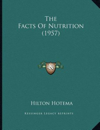 Kniha The Facts Of Nutrition (1957) Hilton Hotema