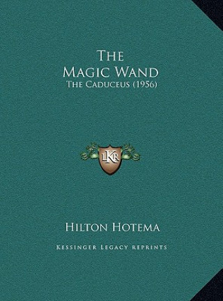 Buch The Magic Wand: The Caduceus (1956) Hilton Hotema