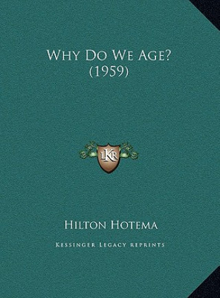 Buch Why Do We Age? (1959) Hilton Hotema