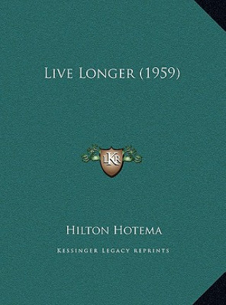 Könyv Live Longer (1959) Hilton Hotema