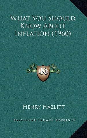 Könyv What You Should Know About Inflation (1960) Henry Hazlitt