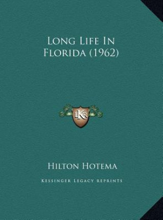 Książka Long Life In Florida (1962) Hilton Hotema