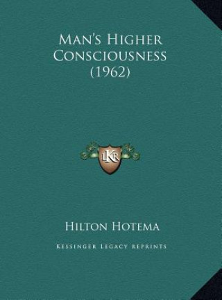 Kniha Man's Higher Consciousness (1962) Hilton Hotema