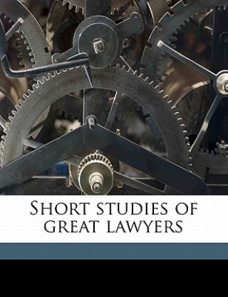Kniha Short Studies of Great Lawyers Irving Browne