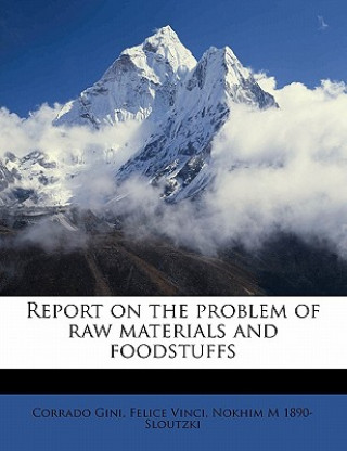 Kniha Report on the Problem of Raw Materials and Foodstuffs Corrado Gini