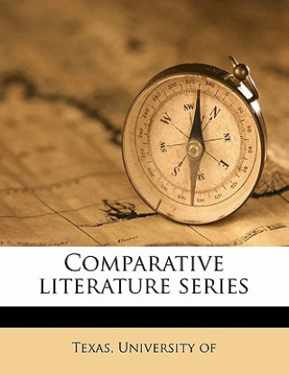 Kniha Comparative Literature Series Volume 1-3 University Of Texas