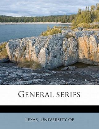 Kniha General Series Volume No 20 University Of Texas